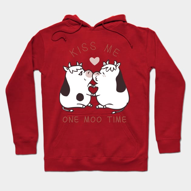 Kiss me one moo time Hoodie by huebucket